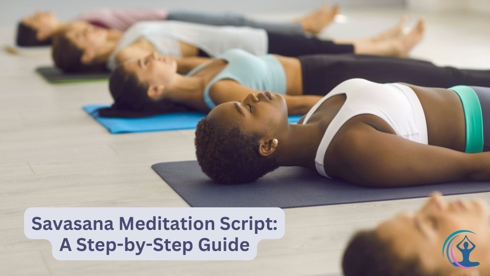 Savasana Meditation Script: A Step-by-Step Guide to Deep Relaxation ...